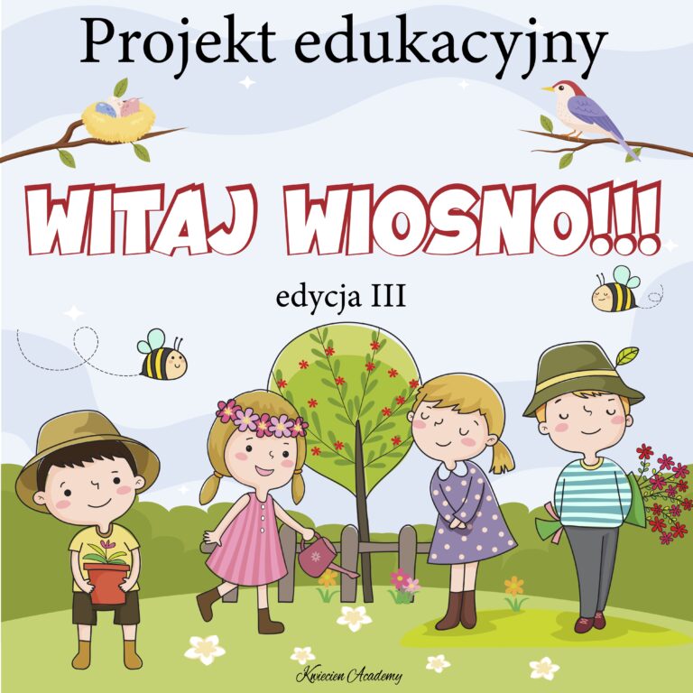 Dlaczego warto wziąć udział w projekcie Witaj Wiosno – Edycja III?