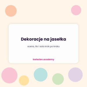 Okładka: Dekoracje na jasełka – scena, tło i sala krok po kroku